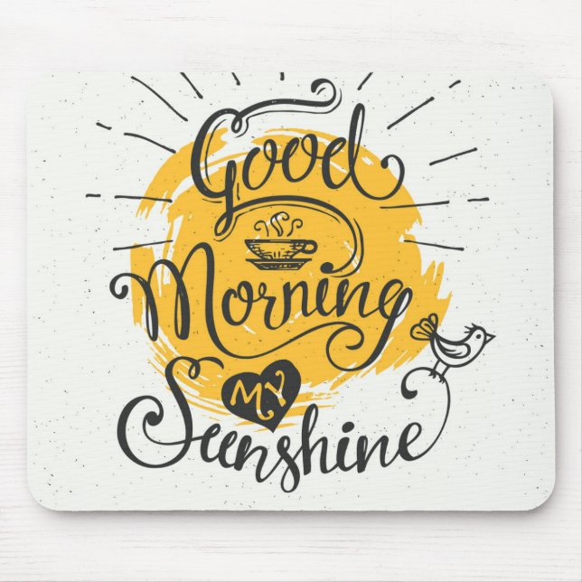 Gutenmorgen mein Sonnenschein Mousepad (Vorne)