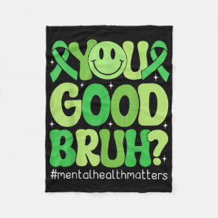 Guter Bruh Mental Health Awareness Support Gree Fleecedecke