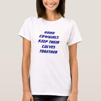 GUTER COWGIRL-BEHÄLTER T-Shirt