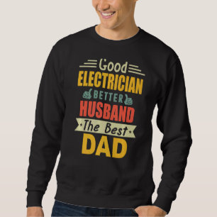 Guter Elektriker lieber den besten Vater für F Sweatshirt