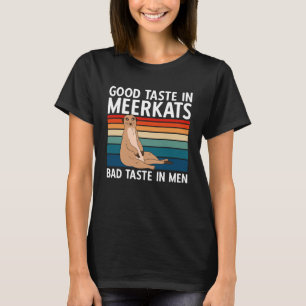 Guter Geschmack von Meerkats Schlechter Geschmack  T-Shirt