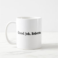 Guter Job, Rebecca-Kaffee-Tasse