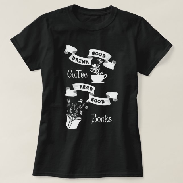 Guter Kaffee und gute Bücher T-Shirt (Design vorne)