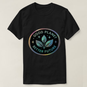 Guter Planet, bessere Zukunft – Ökofreundliche Erd T-Shirt