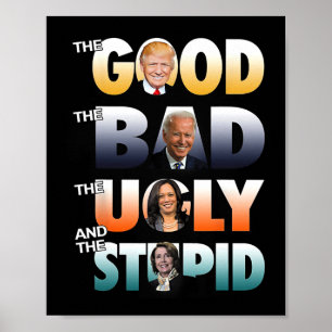 Guter Trump, je schlechter die Biden, desto gut di Poster