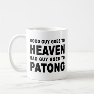 GUTER TYP WIRD SCHLECHTER TYP ZU PATONG HÖREN KAFFEETASSE