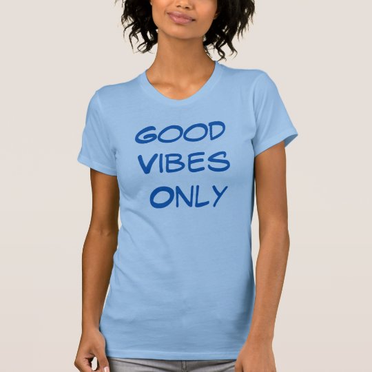 Guter Vibes-nur T - Shirt