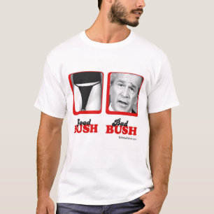 GUTES BUSH-SCHLECHTES BUSH T-Shirt