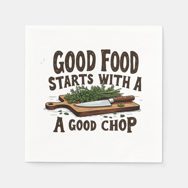 Gutes Essen beginnt mit einem guten Chop of Kitche Serviette (Vorderseite)