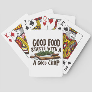 Gutes Essen beginnt mit einem guten Chop of Kitche Spielkarten