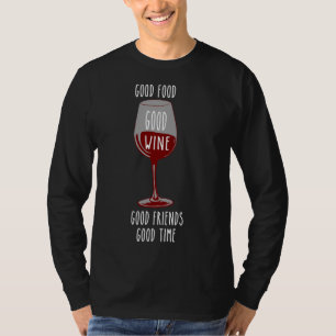 Gutes Essen Gute Zeit Gute Freunde guten Wein Rot  T-Shirt