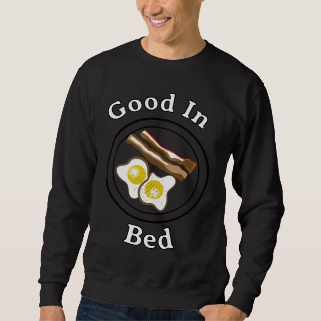 Gutes Frühstücksbuffet im Bed Bacon Eier Sweatshirt (Vorderseite)