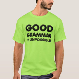 Gutes Grammatik ist undenkbar lustiger T - Shirt