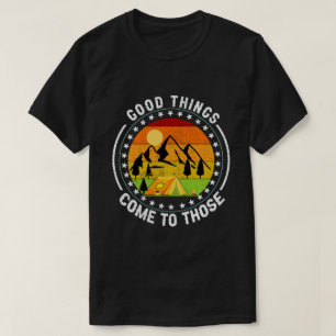 Gutes kommt denen, die zelten T-Shirt
