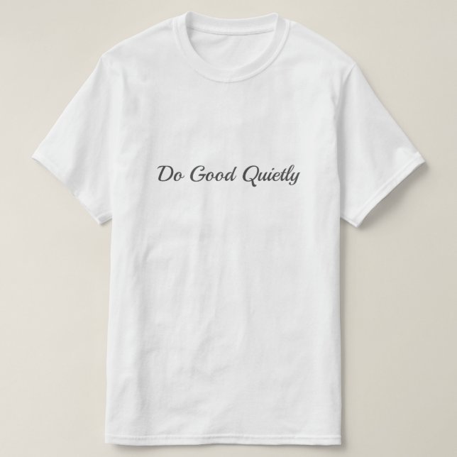 Gutes leise tun T-Shirt (Design vorne)