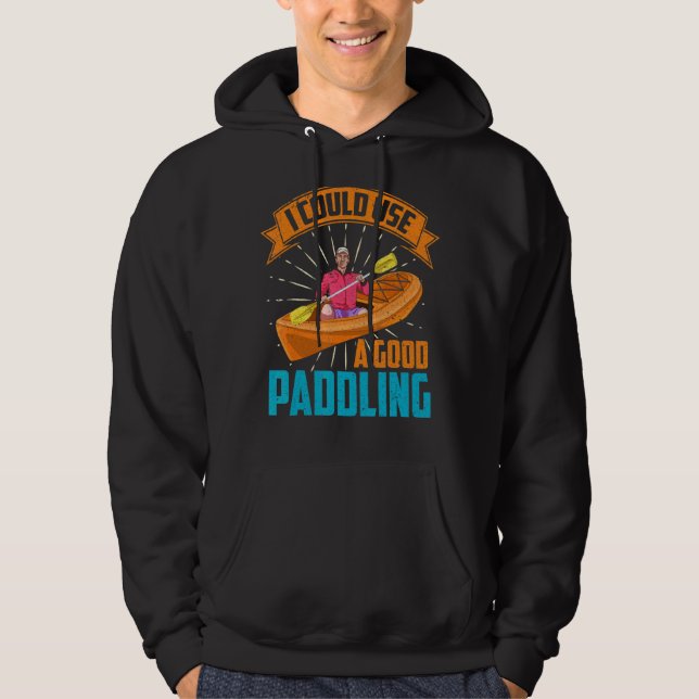 Gutes Paddeln Kayak Kayaker Kanufahren Kajak fahre Hoodie (Vorderseite)