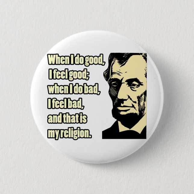 Gutes schlechtes Religions-Zitat Lincolns Button (Vorderseite)