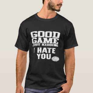 Gutes Spiel, nur ein Scherz Volleyball T-Shirt