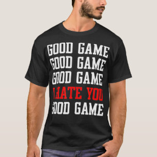 Gutes Spiel T-Shirt