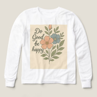 Gutes tun, glücklich sein, Floral T-Shirt