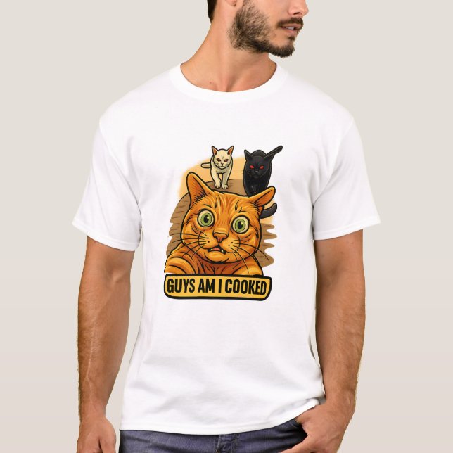 Guys Am I Cooked? Funny Cat Meme Panic Reaction T-Shirt (Vorderseite)