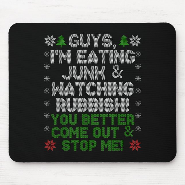 Guys, I'm Eating Junk And Watching Rubbish!  Mousepad (Vorne)