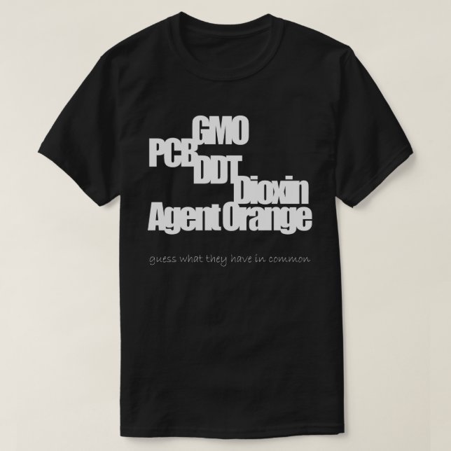 GVO, PWB, DDT, Dioxin, Agent-Orange (3) T-Shirt (Design vorne)