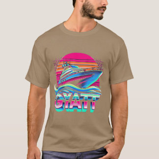 Gyatt Yacht Lustig Retro Freunde T-Shirt