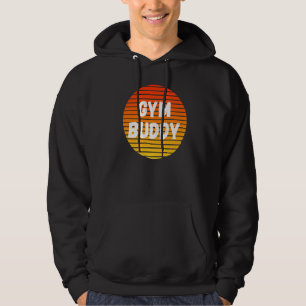 Gym Buddy Fitness Workout Friend Weightlifter Body Hoodie