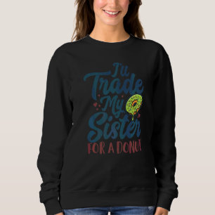 Gym-Donuts haben diesen Körper gemacht Fitness-Zie Sweatshirt