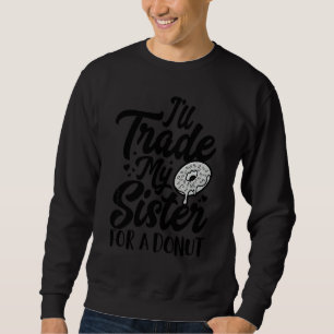 Gym-Donuts haben diesen Körper gemacht Fitness-Zie Sweatshirt