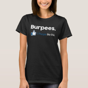 Gym Fitness Jokes Burpees 0 Leute wie diese T-Shirt