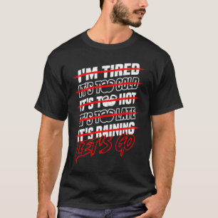 Gym Fitness Sport Workout Bodybuilding Motivation T-Shirt