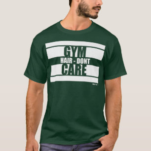 Gym Hair Dont Care Bestie auf Gym Motivation Redew T-Shirt