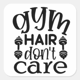 Gym Hair Don't Care Quadratischer Aufkleber