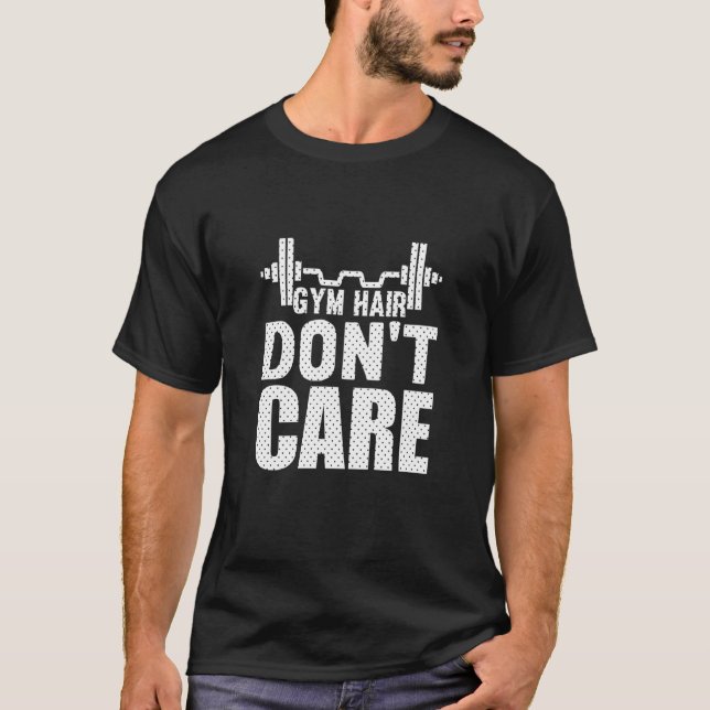 Gym Hair Don't Care Workout  1 T-Shirt (Vorderseite)