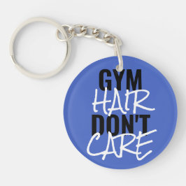 Gym Hair kümmert sich nicht um den Schlüsselanhäng Schlüsselanhänger