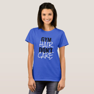 Gym Hair kümmert sich nicht um den T - Shirt von F