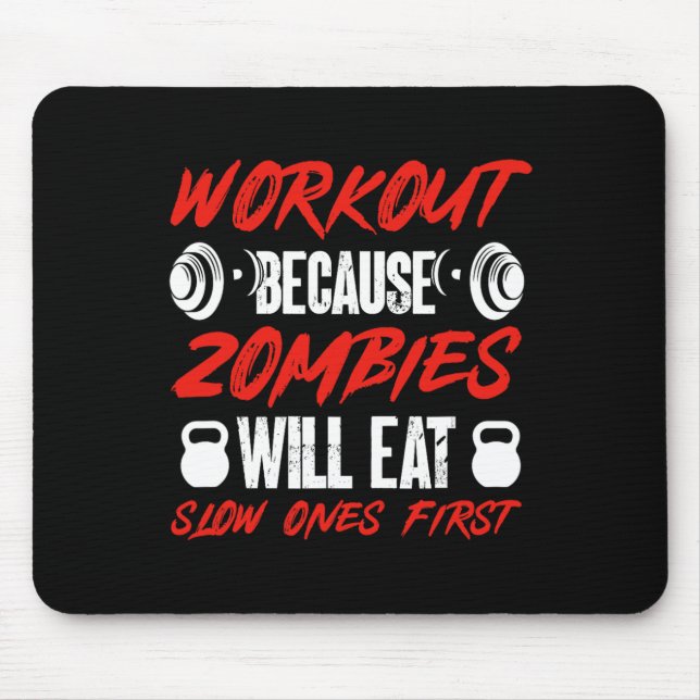 Gym Humor Workout Because Zombies Will Eat Slow On Mousepad (Vorne)