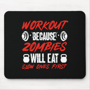 Gym Humor Workout, weil Zombies die Langsamen zuer Mousepad