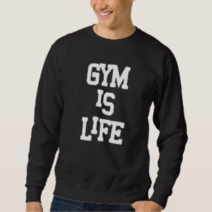 Gym ist ein Fitnessstudio für Männer und Frauen Sweatshirt