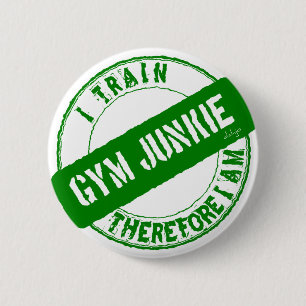 GYM JUNKIE ICH TRAIN DAHER, ICH BIN grün. Button