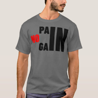 GYM KEIN SCHMERZ, KEINE GEWINNENAUSBILDUNG T-Shirt