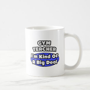 Gym-Lehrer...Big Deal Kaffeetasse