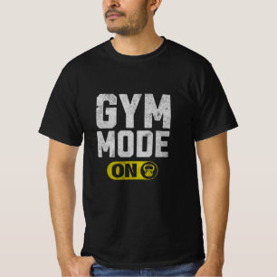 Gym-Modus Ein - Motivierend Fitness T-Shirt