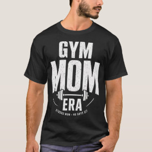 Gym-Mom-Ära Bodybuilding Fitness Muttertags- T-Shirt