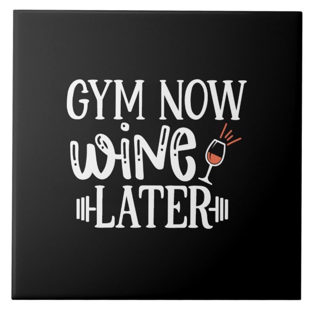 gym now wine later fliese (Vorderseite)