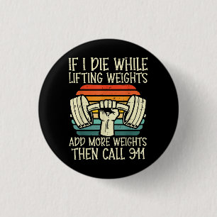 Gym, wenn ich Die Hebe Gewicht Funny Workout Fitne Button