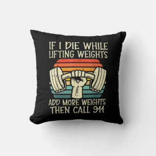 Gym, wenn ich Die Hebe Gewicht Funny Workout Fitne Kissen