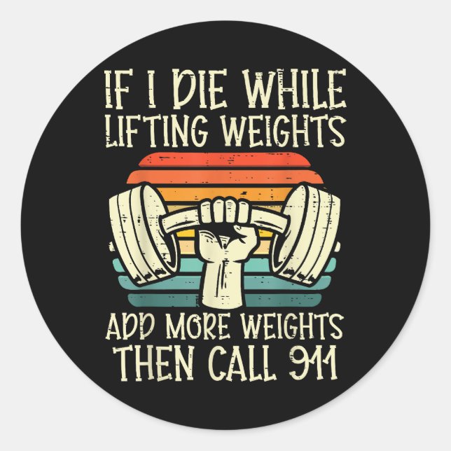 Gym, wenn ich Die Hebe Gewicht Funny Workout Fitne Runder Aufkleber (Vorderseite)
